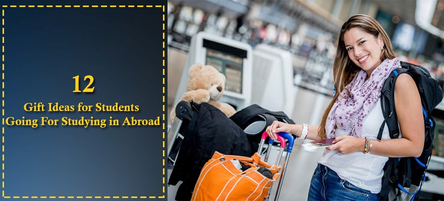 12 Gift Ideas for Students Going For Studying in Abroad